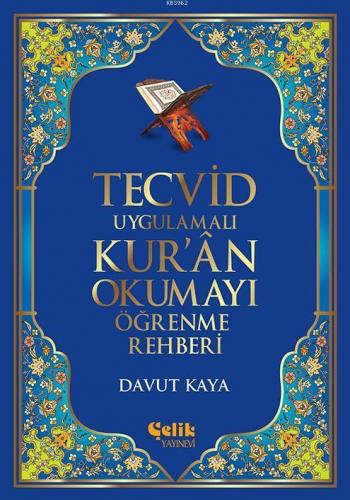 Tecvid Uygulamalı Kur'ân Okumayı Öğrenme Rehberi | Davut Kaya | Çelik 