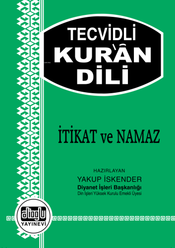 Tecvidli Kur'an Dili - İtikat ve Namaz | Yakup İskender | Alioğlu Yayı