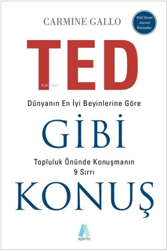 TED Gibi Konuş; Dünyanın En İyi Beyinlerine Göre Topluluk Önünde Konuş