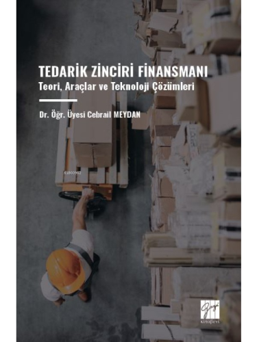 Tedarik Zinciri Finansmanı ;Teori, Araçlar Ve Teknoloji Çözümleri | Ce