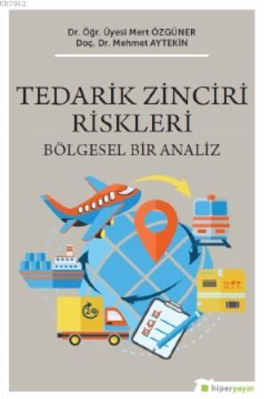 Tedarik Zinciri Riskleri Bölgesel Bir Analiz | Mert Özgüner | Hiper Ya