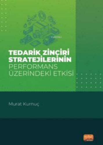 Tedarik Zinciri Stratejilerinin Performans Üzerindeki Etkisi | Murat K