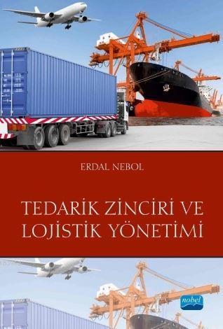 Tedarik Zinciri ve Lojistik Yönetimi | Erdal Nebol | Nobel Akademik Ya