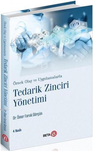 Tedarik Zinciri Yönetimi; Örnek Olay ve Uygulamalarla | Ömer Faruk Gör