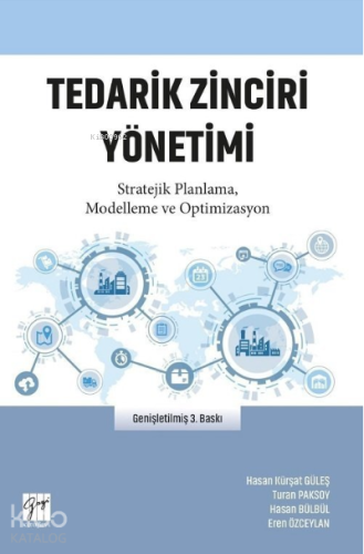 Tedarik Zinciri Yönetimi ;Stratejik Planlama, Modelleme ve Optimizasyo