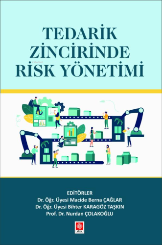 Tedarik Zincirinde Risk Yönetimi | Nurdan Çolakoğlu | Ekin Kitabevi Ya