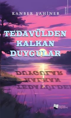 Tedavülden Kalkan Duygular | Kanber Şahiner | Karina Kitap