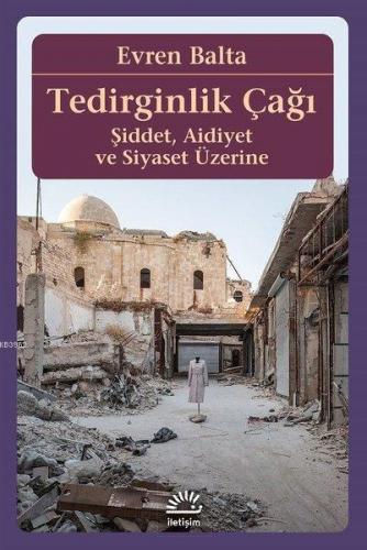 Tedirginlik Çağı Şiddet, Aidiyet ve Siyaset Üzerine | Evren Balta | İl