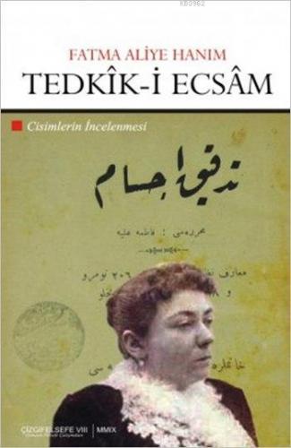 Tedkîk-i Ecsâm; Cisimlerin İncelenmesi | Fatma Aliye Hanım | Çizgi Kit