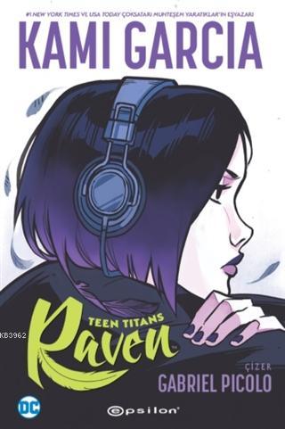 Teen Titans: Raven | Kami Garcia | Epsilon Yayınevi