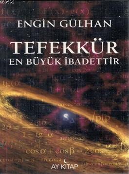 Tefekkür En Büyük İbadettir | Engin Gülhan | Ay Kitap