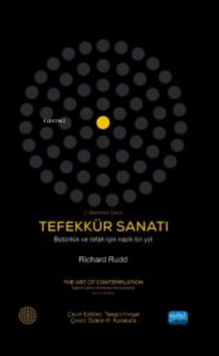 Tefekkür Sanatı - Bütünlük ve Refah İçin Nazik Bir Yol ;The Art Of Con