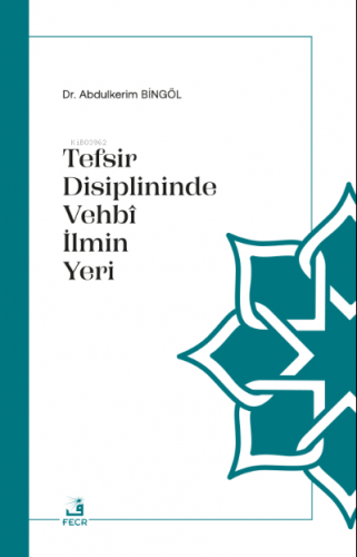 Tefsir Disiplininde Vehbî İlmin Yeri | Abdulkerim Bingöl | Fecr Yayınl