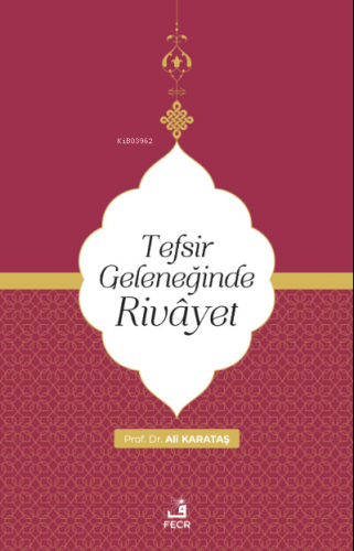 Tefsir Geleneğinde Rivayet | Ali Karataş | Fecr Yayınları