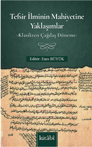 Tefsir İlminin Mahiyetine Yaklaşımlar | Enes Büyük | Kitabi Yayınevi