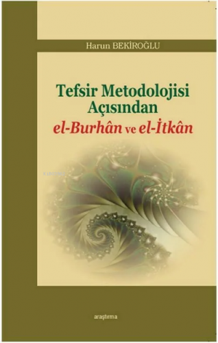 Tefsir Metodolojisi Açısından el-Burhân ve el-İtkân | Harun Bekiroğlu 