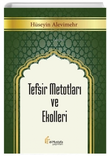 Tefsir Metotları ve Ekolleri | Hüseyin Alevimehr | El Mustafa Yayınlar