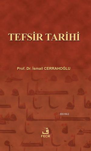 Tefsir Tarihi | İsmail Cerrahoğlu | Fecr Yayınları