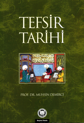 Tefsir Tarihi | Muhsin Demirci | M. Ü. İlahiyat Fakültesi Vakfı Yayınl