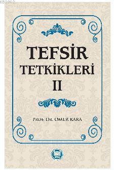 Tefsir Tetkikleri 2 | Ömer Kara | M. Ü. İlahiyat Fakültesi Vakfı Yayın