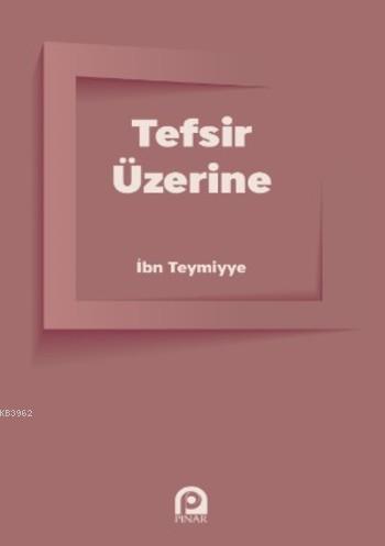 Tefsir Üzerine | İbn-i Teymiyye | Pınar Yayınları