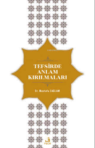 Tefsirde Anlam Kırılmaları | Mustafa Sağlam | Fecr Yayınları