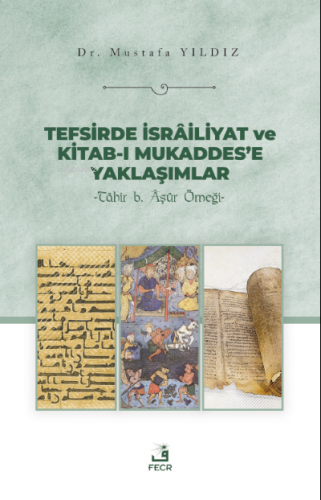 Tefsirde İsrâiliyat ve Kitab-ı Mukaddes’e Yaklaşımlar | Mustafa Yıldız