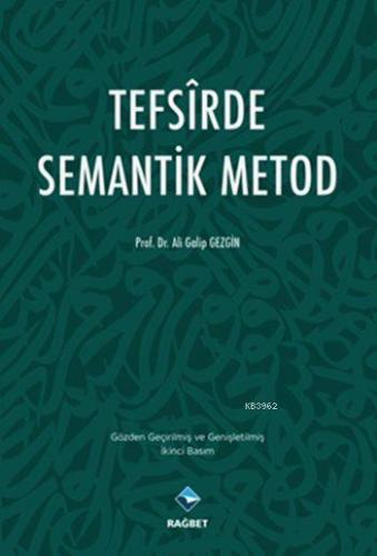 Tefsîrde Semantik Metod | Ali Galip Gezgin | Rağbet Yayınları