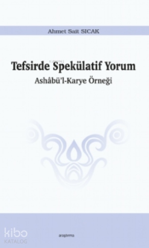 Tefsirde Spekülatif Yorum | Ahmet Sait Sıcak | Araştırma Yayınları