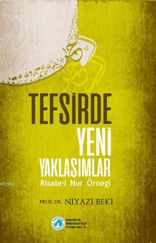 Tefsirde Yeni Yaklaşımlar; Risale-i Nur Örneği | Niyazi Beki | Üsküdar