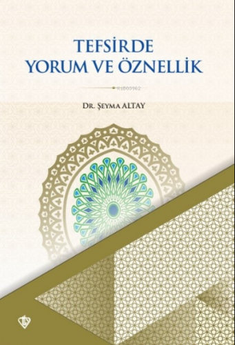 Tefsirde Yorum ve Öznellik | Şeyma Altay | Türkiye Diyanet Vakfı Yayın