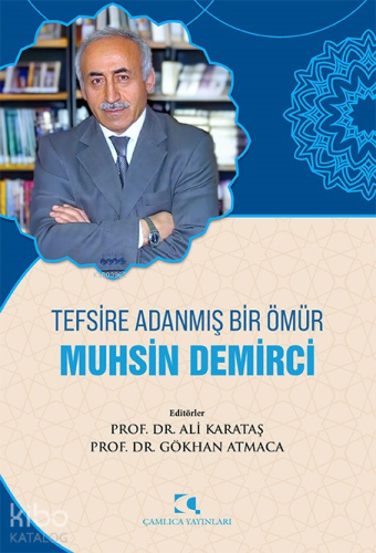 Tefsire Adanmış Bir Ömür Muhsin Demirci | Ali Karataş | Çamlıca Yayınl