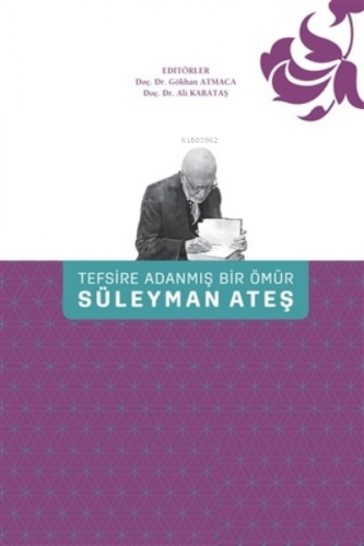 Tefsire Adanmış Bir Ömür Süleyman Ateş | Gökhan Atmaca | Fecr Yayınlar