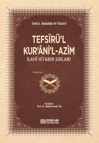 Tefsîrü’l-Kur’âni’l-Azîm | Sehl B. Abdullah et-Tüsteri | Erkam Yayınla