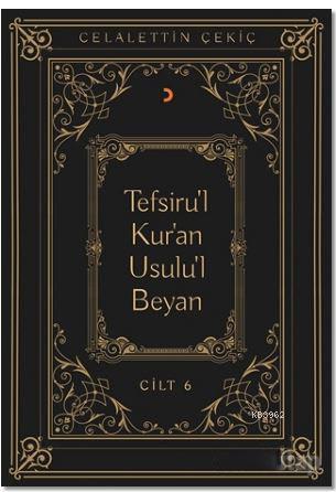 Tefsiru'l Kur'an Usulu'l Beyan Cilt - 6 | Celalettin Çekiç | Cinius Ya