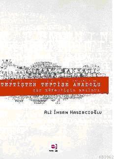 Teftişten Teftişe Anadolu; Bir Müfettişin Anıları | Ali İhsan Hasırcıo