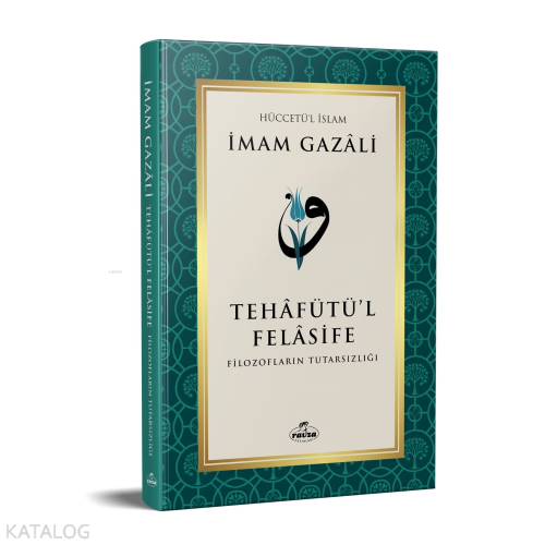 Tehafütü’l Felâsife; Filozofların Tutarsızlığı | İmam Gazali | Ravza Y