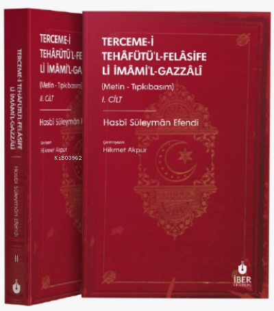 Tehâfütü’l-Felâsife Li İmâmi’l-Gazzâlî | Hasbî Süleymân Efendi | İBER 