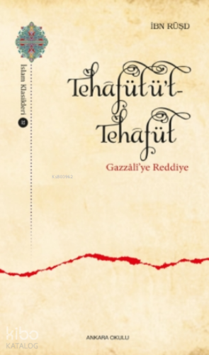 Tehâfütüt-Tehâfüt ;Gazzâlî’ye Reddiye | İbn Rüşd | Ankara Okulu Yayınl