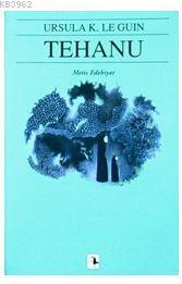 Tehanu; Yerdeniz IV | Ursula Kroeber Le Guin (Ursula K. LeGuin) | Meti