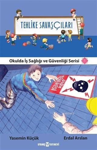 Tehlike Savaşçıları - Okulda İş Sağlığı ve Güvenliği Serisi 1 | Erdal 