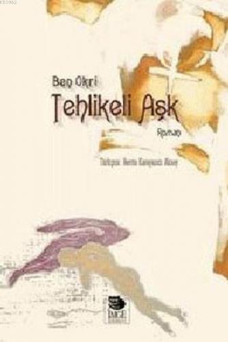 Tehlikeli Aşk | Ben Okri | İmge Kitabevi Yayınları