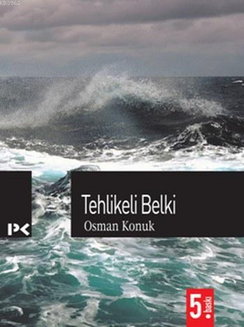 Tehlikeli Belki | Osman Konuk | Profil Yayıncılık