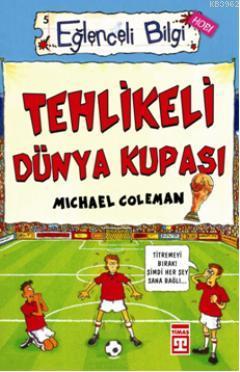 Tehlikeli Dünya Kupası | Michael Coleman | Timaş Yayınları