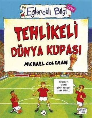 Tehlikeli Dünya Kupası | Michael Coleman | Eğlenceli Bilgi Yayınları