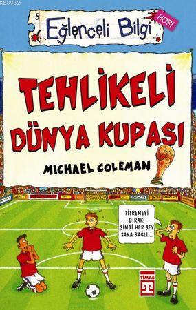 Tehlikeli Dünya Kupası | Michael Coleman | Timaş Yayınları