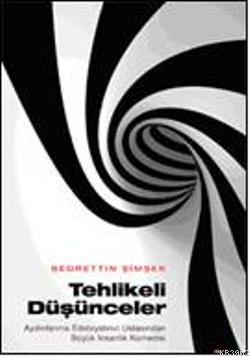 Tehlikeli Düşünceler | Bedrettin Şimşek | Cinius Yayınları