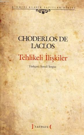 Tehlikeli İlişkiler | Choderlos De Laclos | Kırmızı Yayınları