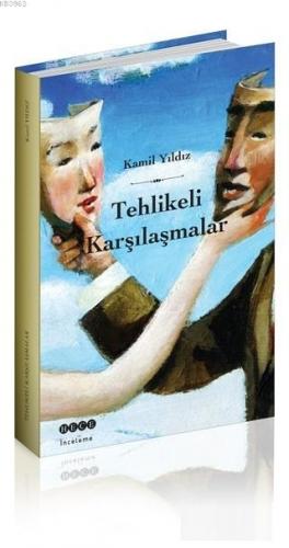 Tehlikeli Karşılaşmalar | Kamil Yıldız | Hece Yayınları