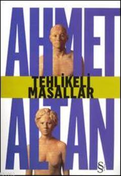 Tehlikeli Masallar | Ahmet Altan | Everest Yayınları